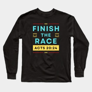 Finish The Race | Bible Verse Acts 20:24 Long Sleeve T-Shirt